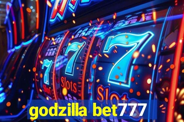 godzilla bet777